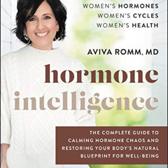 [GET] EBOOK 📜 Hormone Intelligence: The Complete Guide to Calming Hormone Chaos and
