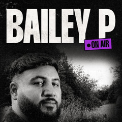 BAILEY P ON AIR W/ Faheem Episode 1 | 7.11.25