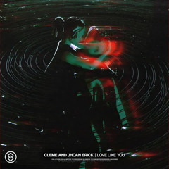 Cleme, Jhoan Erick - Love Like You