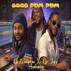 Good Pum Pum Pon Di Cock - DJ WEAPON & DJ JYZ
