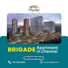 Brigade Apartments In Chennai