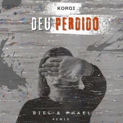 Biel E Phael - DEU PERDIDO (Korqi DNB Remix)