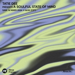 Tatie Dee : Présente A Soulful State Of Mind - 16 Mars 2024