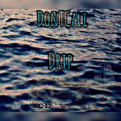 DonTCali -Drip FreeStyle