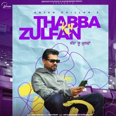 Thabba Ku Zulfan by Arjan Dhillon