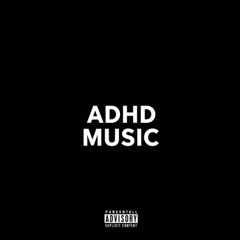 ADHD MUSIC (Another Check)