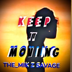 KEEP IT MOVING (Unedited VERSION)
