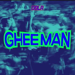 ghee man (prod. dblr)