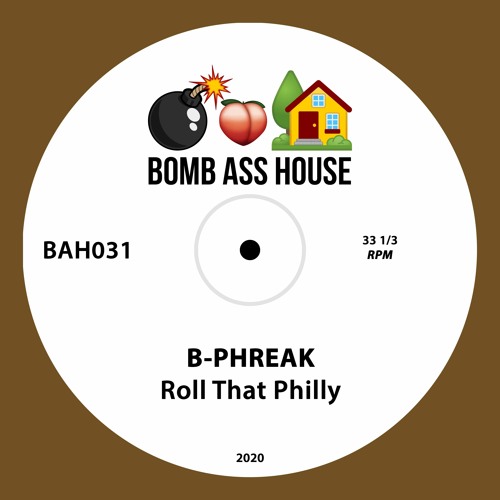 Stream Official B Phreak Roll That Philly Bah031 By Bomb Ass House Listen Online For Free On Soundcloud