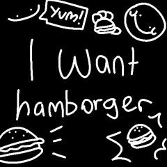 I want ham borger