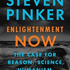 [Get] [EBOOK EPUB KINDLE PDF] Enlightenment Now: The Case for Reason, Science, Humani