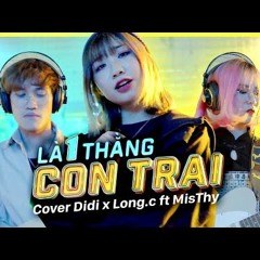 La 1 Thang Con Trai (Jack)- Di Di & Long.C cover - NICKS remix