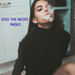 Stay The Night - PAÜLO