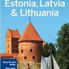 free EBOOK ✅ Lonely Planet Estonia, Latvia & Lithuania (Travel Guide) by Lonely Plane