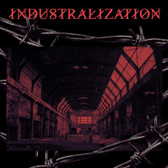 INDUSTRALIZATION
