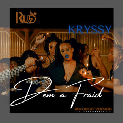 DJ Rud & Kryssy - Dem A Fraid (Mashup Afrobeats)