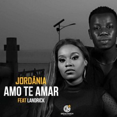 Jordânia - Amo Te Amar Feat. Landrick (Official audio)