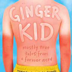 VIEW PDF 💏 Ginger Kid: Mostly True Tales from a Former Nerd by  Steve Hofstetter [EB