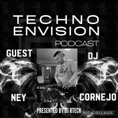 Ney Cornejo Guest Mix - Techno Envision Podcast