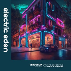 VendettaX - Digital Serenade [Electric Eden Records]