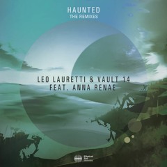 Leo Lauretti & Vault 14 Feat. Anna Renae - Haunted (Merkie Remix)