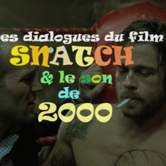 SNATCH (Les dialogues) & Le Son De 2000 - émission la pierre du bonheur