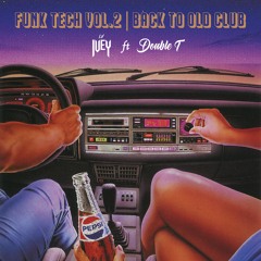FUNKTECH VOL.2 | BACH TO OLD CLUB ( IVEY X DOUBLE T MIX )