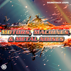 Motors, Machines, & Metal Noises Foley