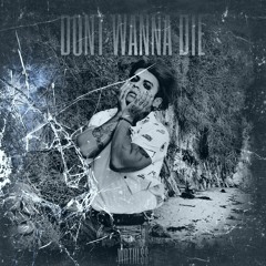 Don't Wanna Die (freestyle)