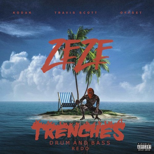 Kodak Black - ZEZE (Trenches DnB Redo)