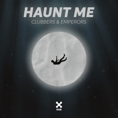 Clubbers, Emperors - Haunt Me (Extended Mix)