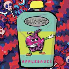 Buk-Foy: Applesauce (Free Download)