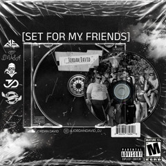 SET FOR MY FRIENDS (JORDAN DAVID) 2025