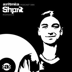 a:ritmi:a podcast 086 ~ Shprit [Romania]