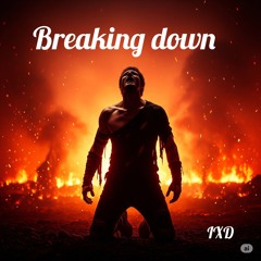 breaking down