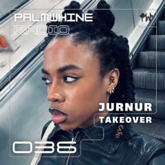 Palmwhine Radio Show #036 w/ JURNUR