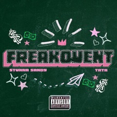 Stunna Sandy & TaTa — Freakquent