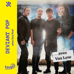 Deviant Pop Avec Vox Low (Janvier 2023)