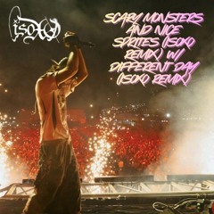 Scary Monsters and Nice Sprites (ISOxo Remix) w/ DIFFERENT DAY (ISOxo Remix)