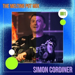 The Melting Pot Mix 001 - Simon Cordiner