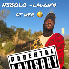 N3BOLO - laugh'n at her