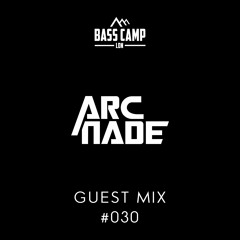 Bass Camp Guest Mix #030 - Arc Nade