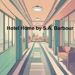 Hotel Home by S. A. Barbour
