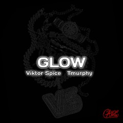 Viktor Spice - GLOW (feat. Tmurphy) (IG: viktorspice_)