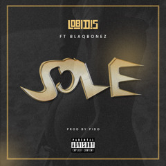 Lobidis - Sole feat. Blaqbonez [Prod. Pido]