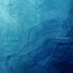 River Flows In You - YIRUMA