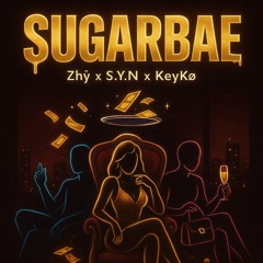 Zhy × S.Y.N × KeyKø = SUGARBAE.