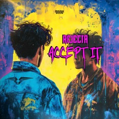 Rejecta - Accept It