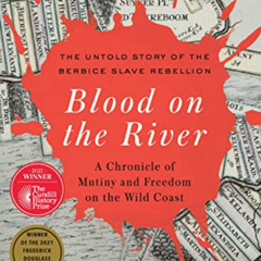 [ACCESS] KINDLE 💔 Blood on the River: A Chronicle of Mutiny and Freedom on the Wild