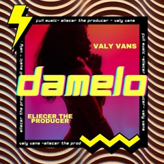 Valy Vans - Damelo Prod. By Eliecer The Producer